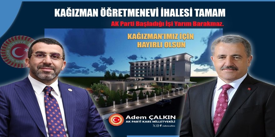 Milletvekili Çalkın ; Kağızman Öğretmenevi İhalesi Tamam