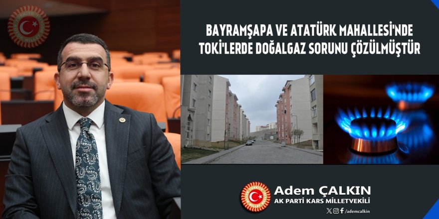 MİLLETVEKİLİ ÇALKIN, TOKİLER’DE BİREYSEL ABONELİĞE GEÇİLMİŞTİR