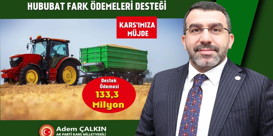 Milletvekili Çalkın’dan Hububat Destek Ödemeleri Müjdesi