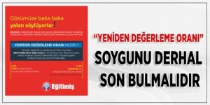 Eğitim İş: “Yeniden Değerleme Oranı” Soygunu Derhal Son Bulmalıdır"