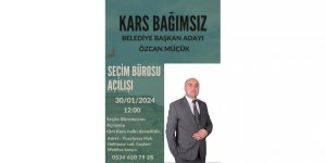 Bağımsız Kars Belediye Başkan Adayı Özcan Müçük Seçim Bürosu Açıyor