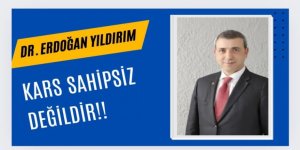 Kars Ardahan Iğdır Federasyonu Genel Başkanı Dr. Erdoğan Yıldırım : Kars Sahipsiz Değildir