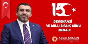 AK Parti Kars Milletvekili Adem Çalkın'ın "15 Temmuz" mesajı