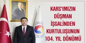 Başkan Bozan, Kars’ın Kurtuluşunun 104. Yıl Dönümü kutlu olsun