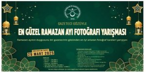 GAZETECİ GÖZÜYLE EN GÜZEL RAMAZAN FOTOĞRAFI YARIŞMASI